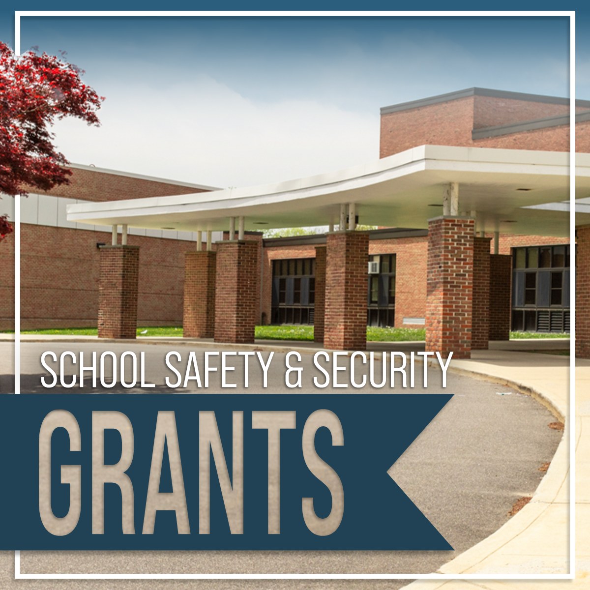 School Safety and Security Grants image in front of a generic school.
